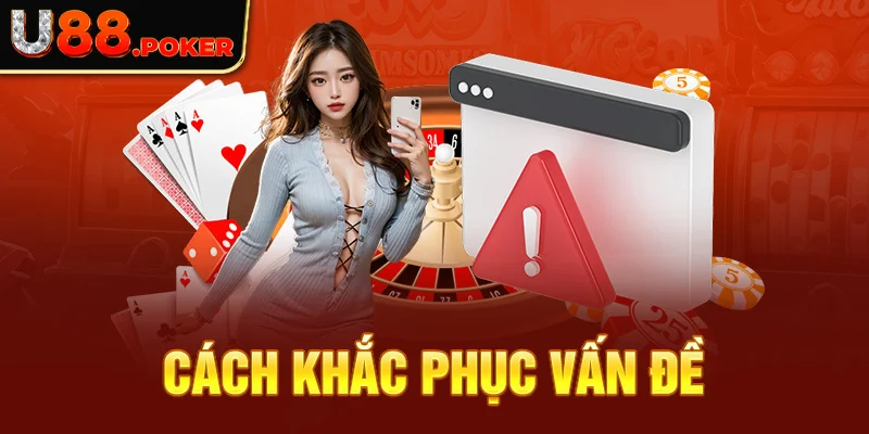 Cách khắc phục vấn đề