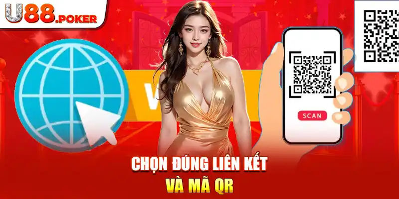 Chọn đúng liên kết và mã QR