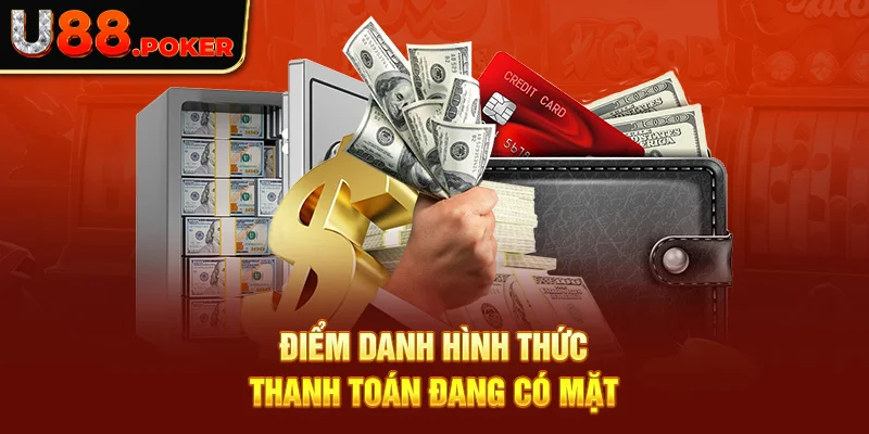 Điểm danh hình thức thanh toán đang có mặt