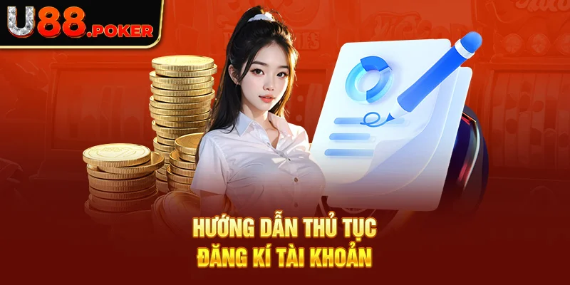 Hướng dẫn thủ tục đăng kí tài khoản