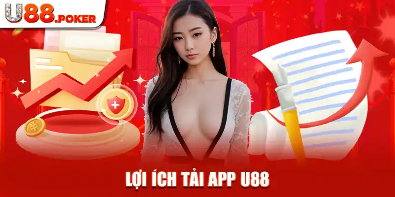 Lợi ích tải app U88