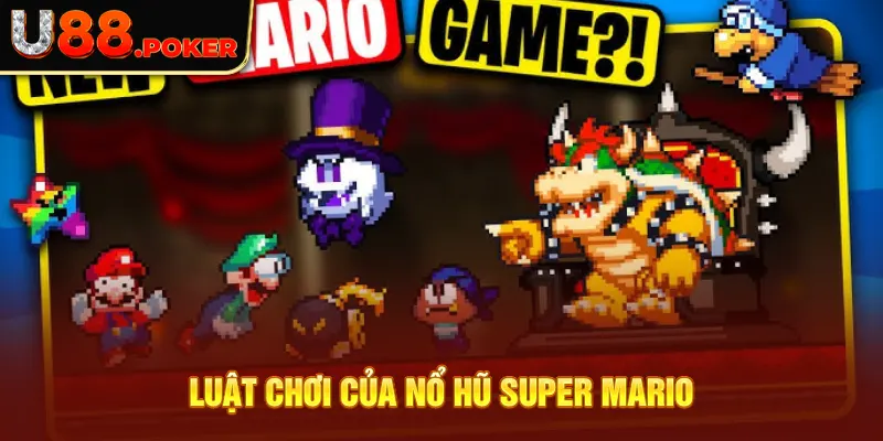 Luật chơi của Nổ Hũ Super Mario