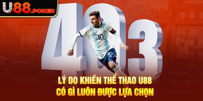 Lý do khiến thể thao U88 có gì luôn được lựa chọn