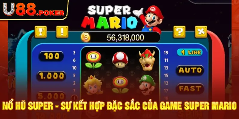 Nổ Hũ Super - Sự Kết Hợp Đặc Sắc Của Game Super Mario