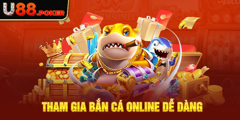 Tham gia bắn cá online dễ dàng