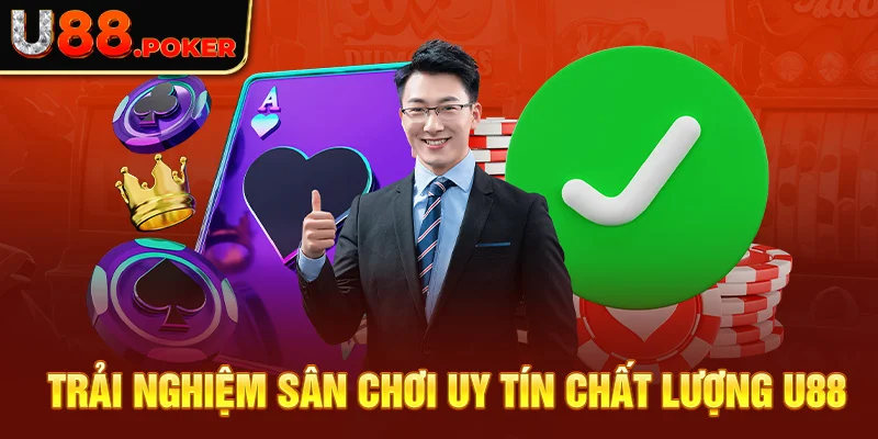 Trải nghiệm sân chơi uy tín chất lượng U88 