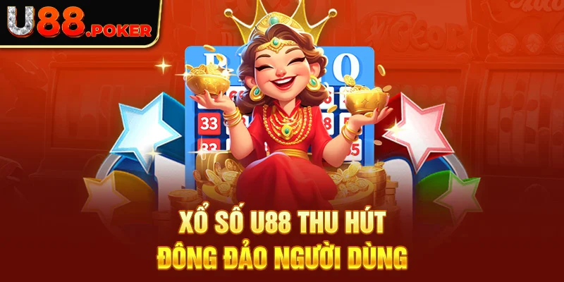 Xổ số U88 thu hút đông đảo người dùng