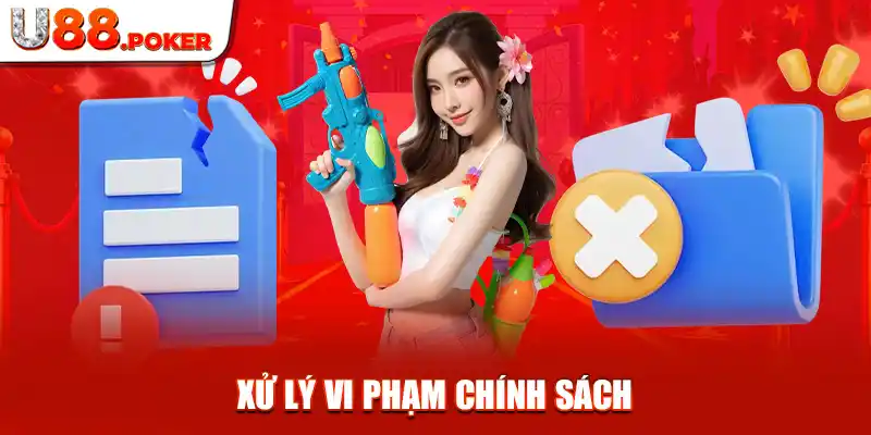 Xử lý vi phạm chính sách