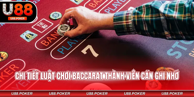 Chi tiết luật chơi Baccarat thành viên cần ghi nhớ
