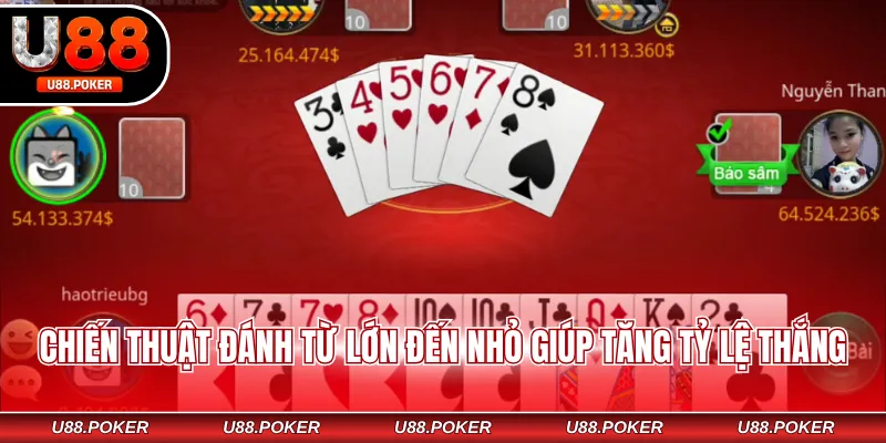 Chiến thuật đánh từ lớn đến nhỏ giúp tăng tỷ lệ thắng