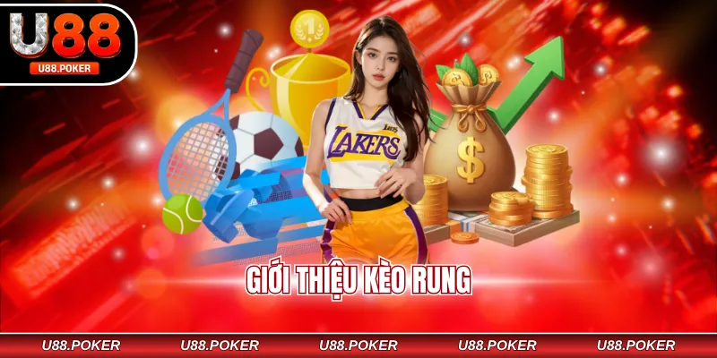 Giới thiệu kèo rung