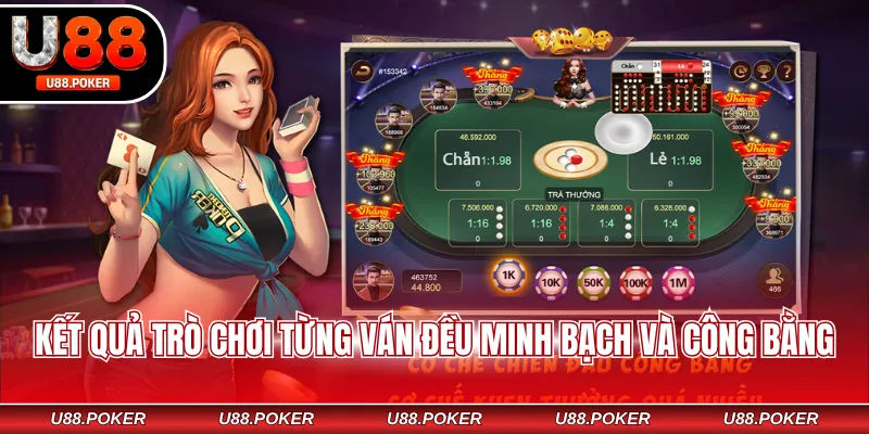 Kết quả trò chơi từng ván đều minh bạch và công bằng