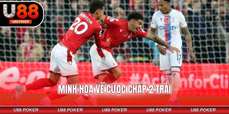 Minh họa về cược chấp 2 trái