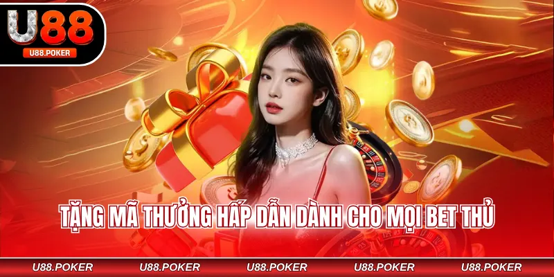 Tặng mã thưởng hấp dẫn dành cho mọi bet thủ