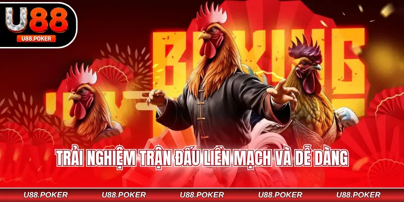 Trải nghiệm trận đấu liền mạch và dễ dàng
